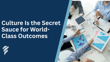 Culture Is the Secret Sauce for World-Class Outcomes - Kevin Hartley