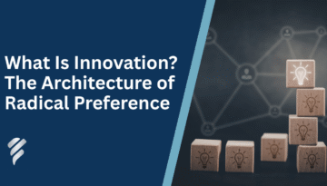 What Is Innovation The Architecture of Radical Preference